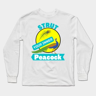 Strut Your Inner Peacock Confidence Confident Motivational Animal Bird Gifts Long Sleeve T-Shirt